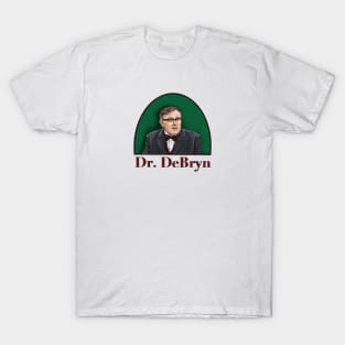 The Good Dr. DeBryn T-Shirt